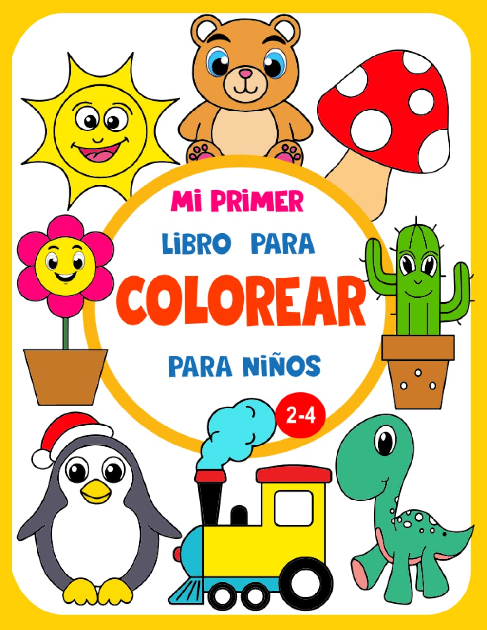 Libro: Mi Primer Libro para Colorear: 100 página para colorear para niños de 2, 3 y 4 años