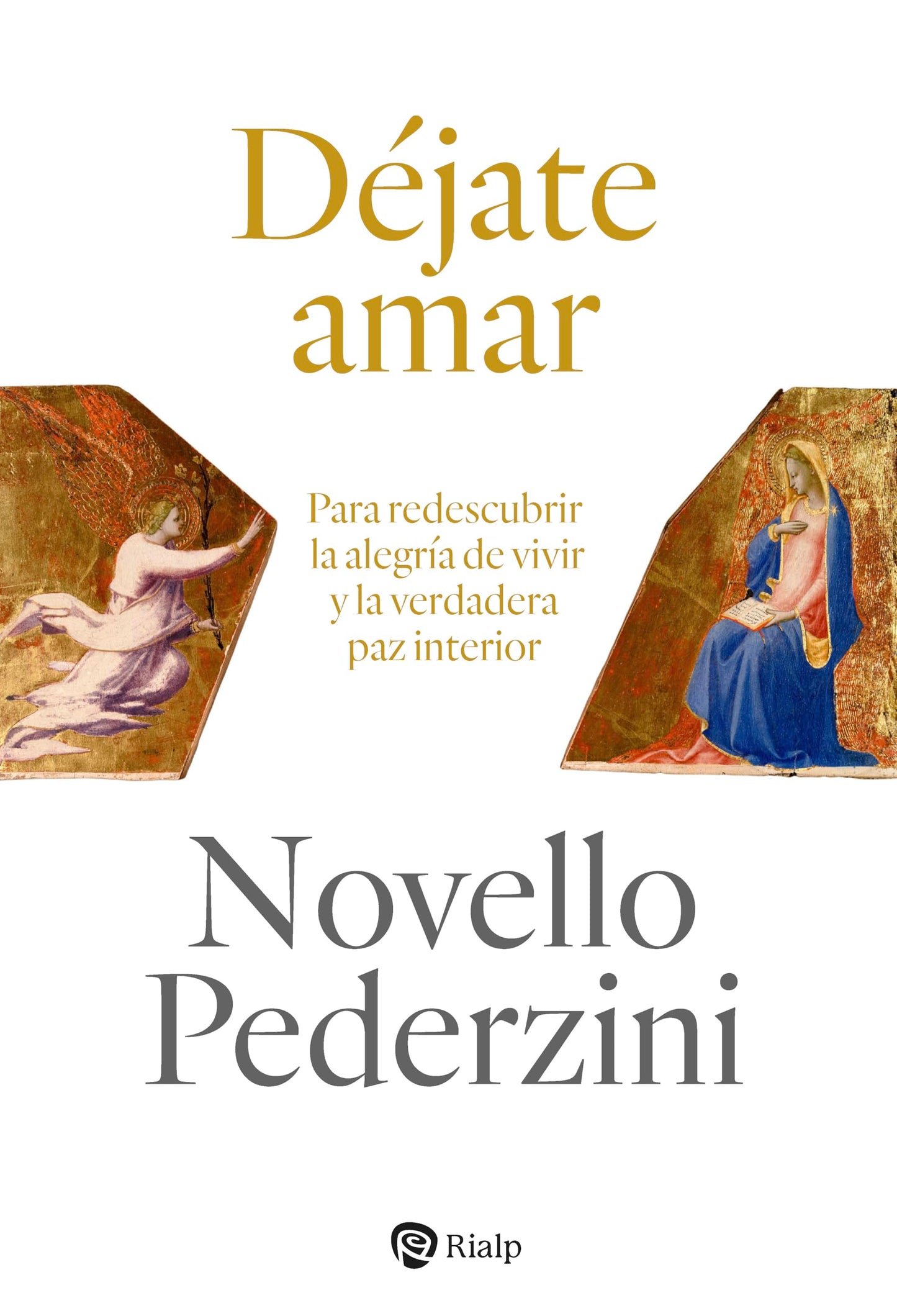 Libro: Déjate amar: Para redescubrir la alegría de vivir y la verdadera paz interior