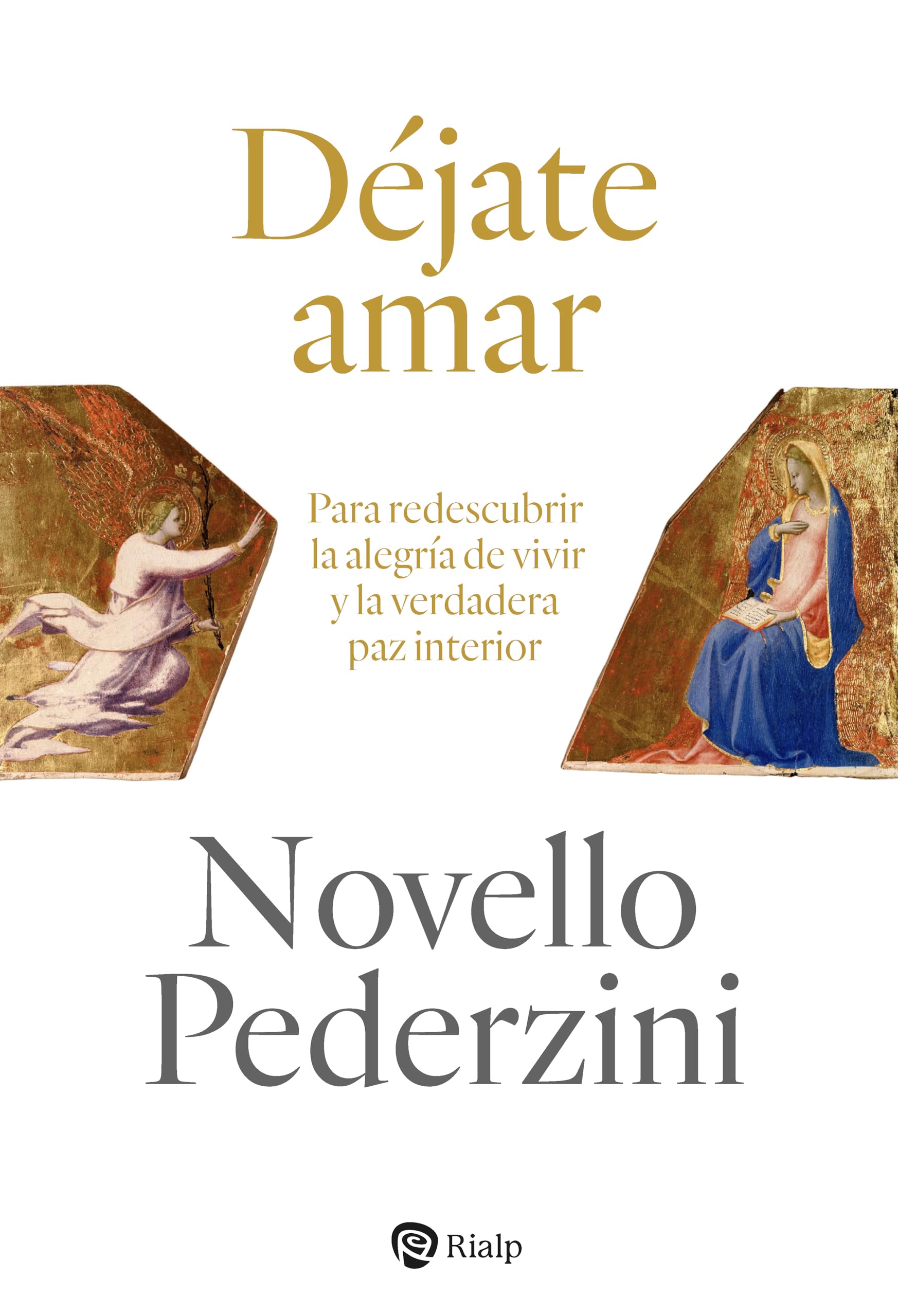 Libro: Déjate amar: Para redescubrir la alegría de vivir y la verdadera paz interior