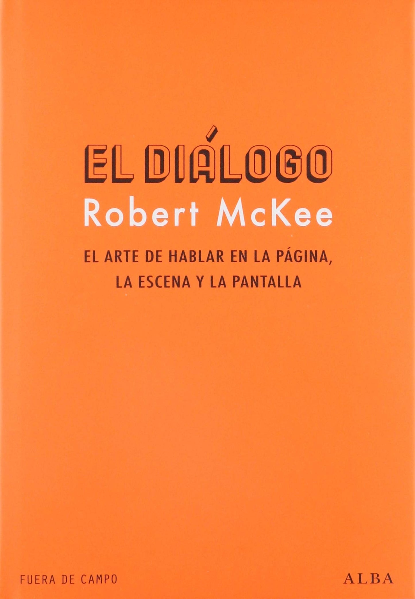 Libro: El diálogo: El arte de hablar en la página, la escena y la pantalla (Fuera de campo)