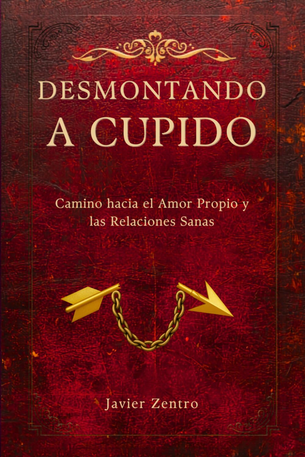 Libro: Desmontando a Cupido: Camino hacia el amor propio y las relaciones sanas (Emociones)