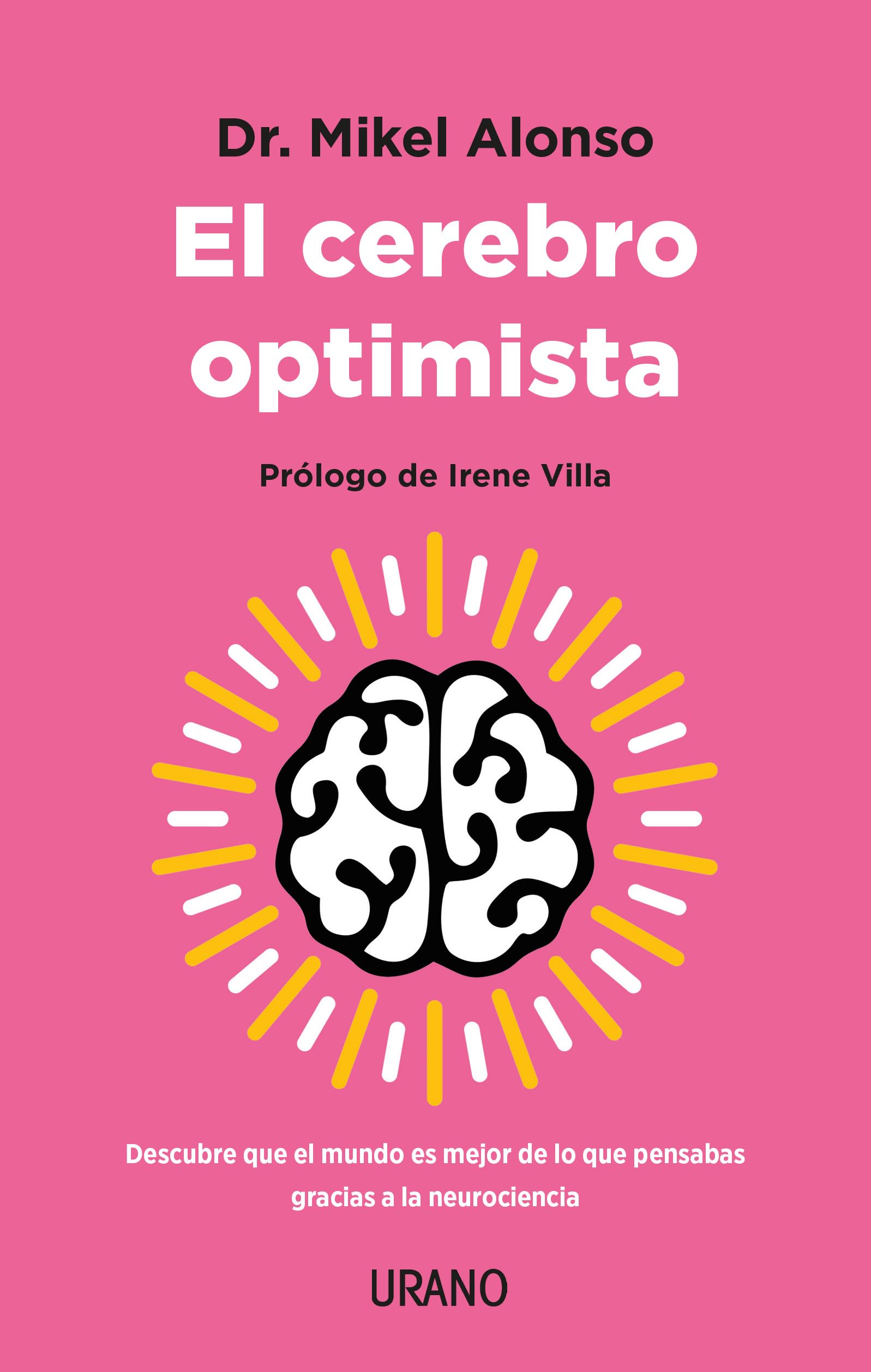 Libro: El cerebro optimista: Descubre que el mundo es mejor de lo que pensabas gracias a la neurociencia (Crecimiento personal)