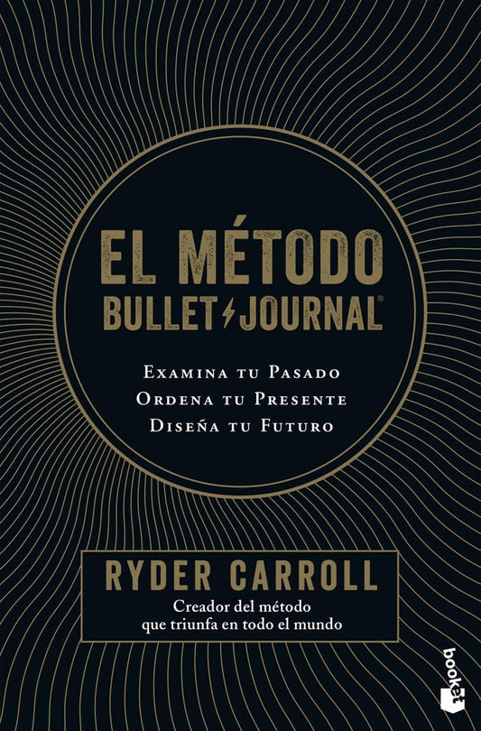 El método Bullet Journal: Examina tu pasado. Ordena tu presente. Diseña tu futuro (Vivir Mejor)