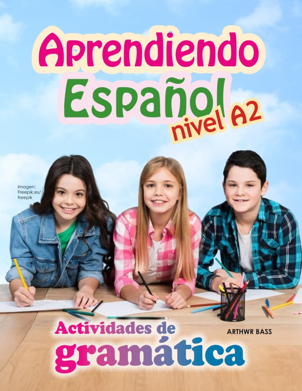 Libro: Aprendiendo Español Nivel A2. Actividades de Gramática: Nivel: Elemental (Spanish Edition)