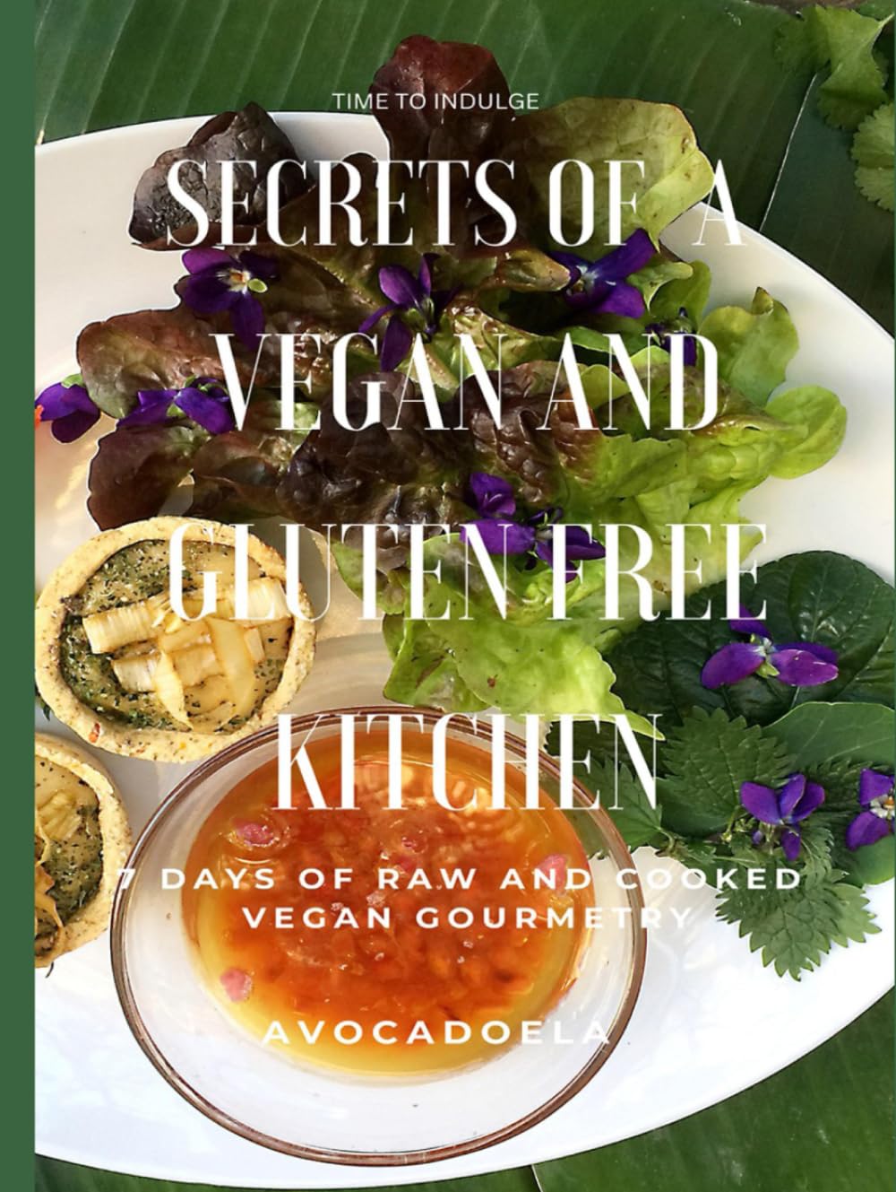 Libro: Secrets of a Vegan and Gluten Free Kitchen: 7 Days of Raw and Cooked Gourmetry