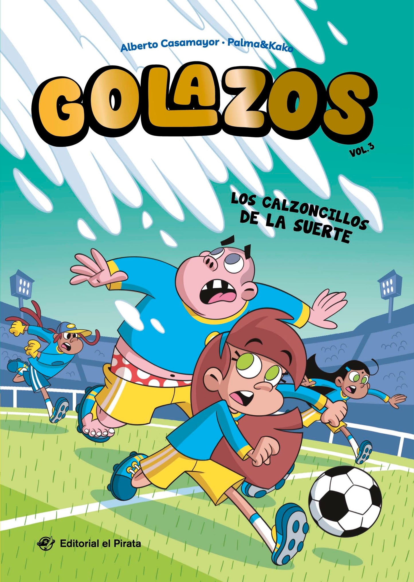 Libro: Golazos 03 - Los calzoncillos de la suerte: ¡Nunca el fútbol había sido tan divertido! Un equipo de fútbol insólito que lo rompe, amistad y mucho humor.: 3