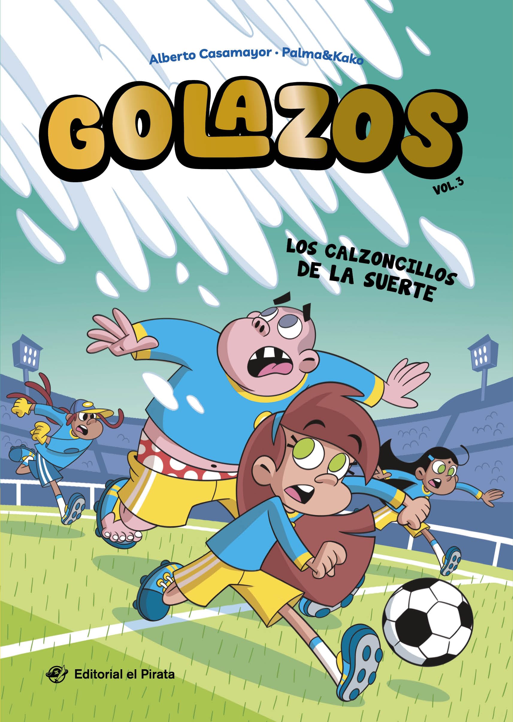 Libro: Golazos 03 - Los calzoncillos de la suerte: ¡Nunca el fútbol había sido tan divertido! Un equipo de fútbol insólito que lo rompe, amistad y mucho humor.: 3