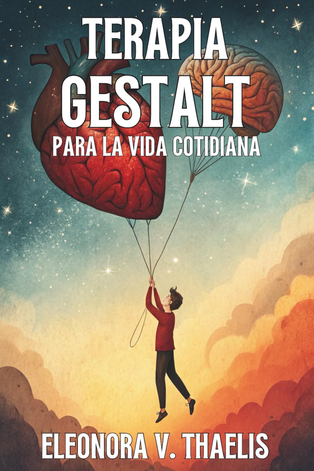 Libro: TERAPIA GESTALT PARA LA VIDA COTIDIANA. UNA GUÍA PRÁCTICA PARA EL AUTOCONOCIMIENTO Y LA TRANSFORMACIÓN PERSONAL: Manual esencial de crecimiento consciente, relaciones sanas y bienestar emocional.