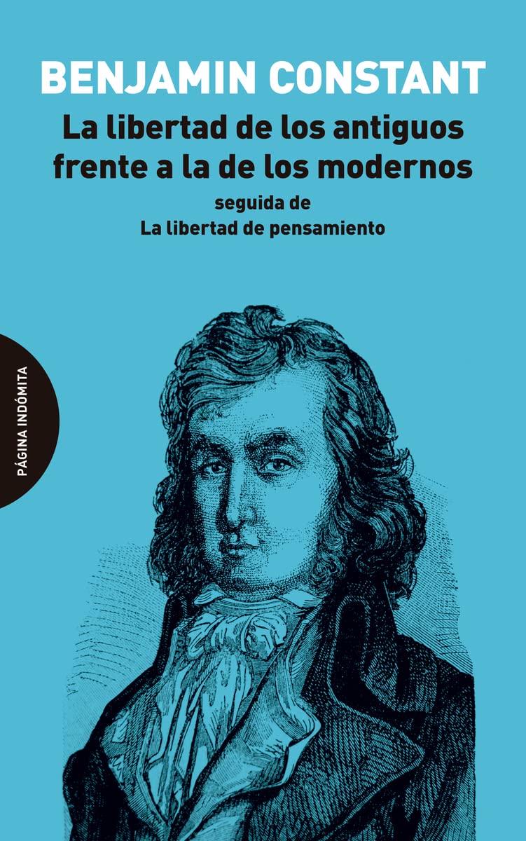 Libro: La libertad de los antiguos frente a la de los modernos: seguida de La libertad de pensamiento