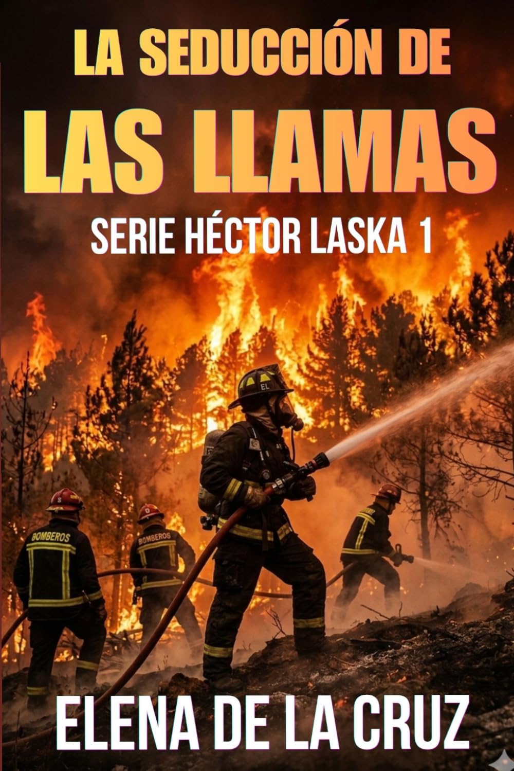 Libro: LA SEDUCCIÓN DE LAS LLAMAS: 1 (SERIE HÉCTOR LASKA)