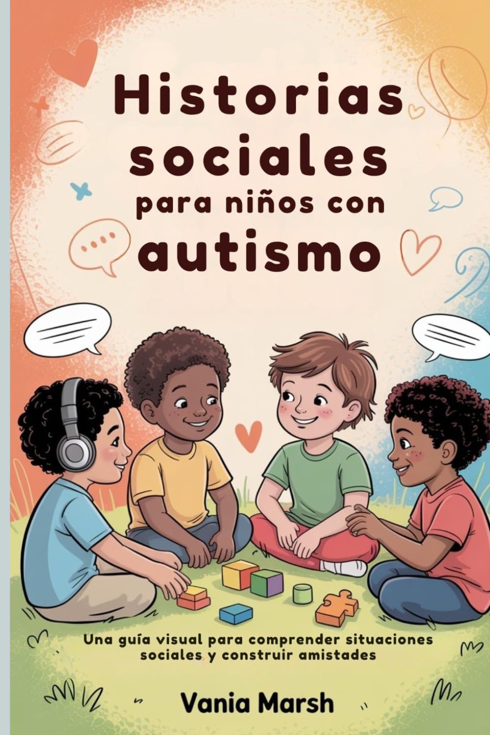 Libro: Historias sociales para niños con autismo: Una guía visual para comprender situaciones sociales y construir amistades (Spanish Edition)