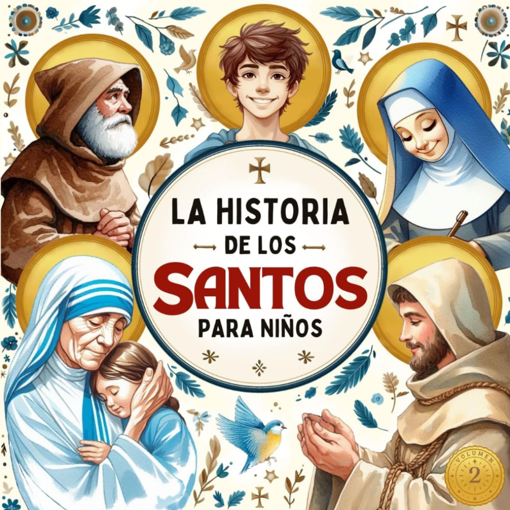 Libro: La Historia de los Santos para Niños Vol. 2: Con 22 cuentos que incluyen hermosas ilustraciones coloridas, reflexiones y actividades prácticas. ... admirables que nos inspiran a seguir a Jesús