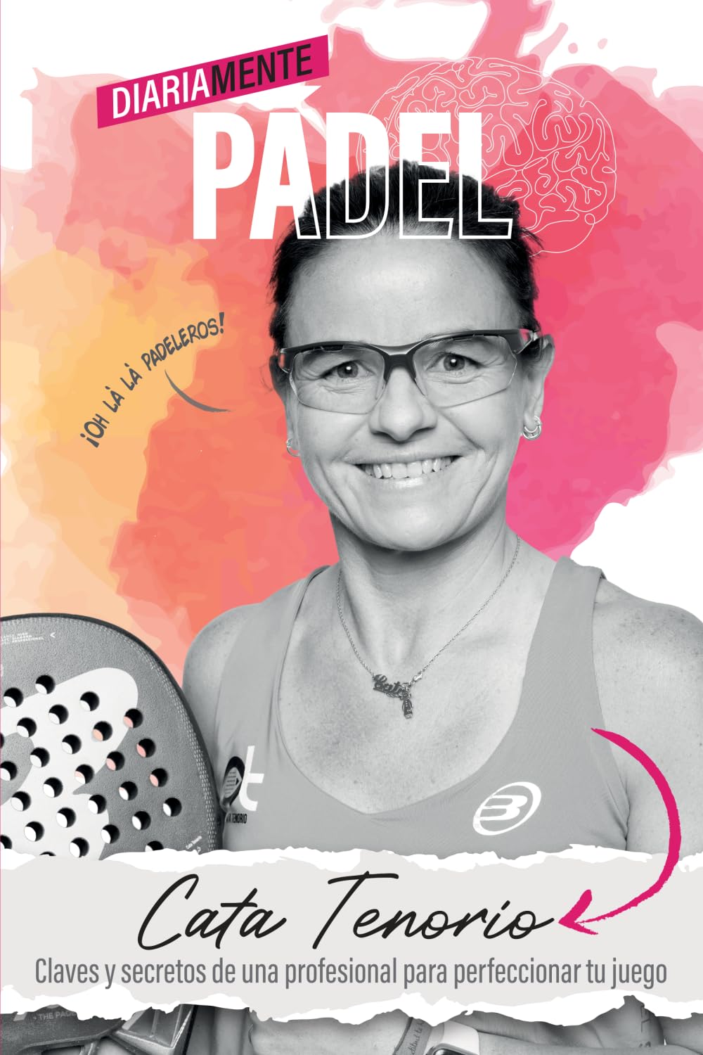 Libro: Diariamente pádel: Claves y secretos de una profesional para perfeccionar tu juego