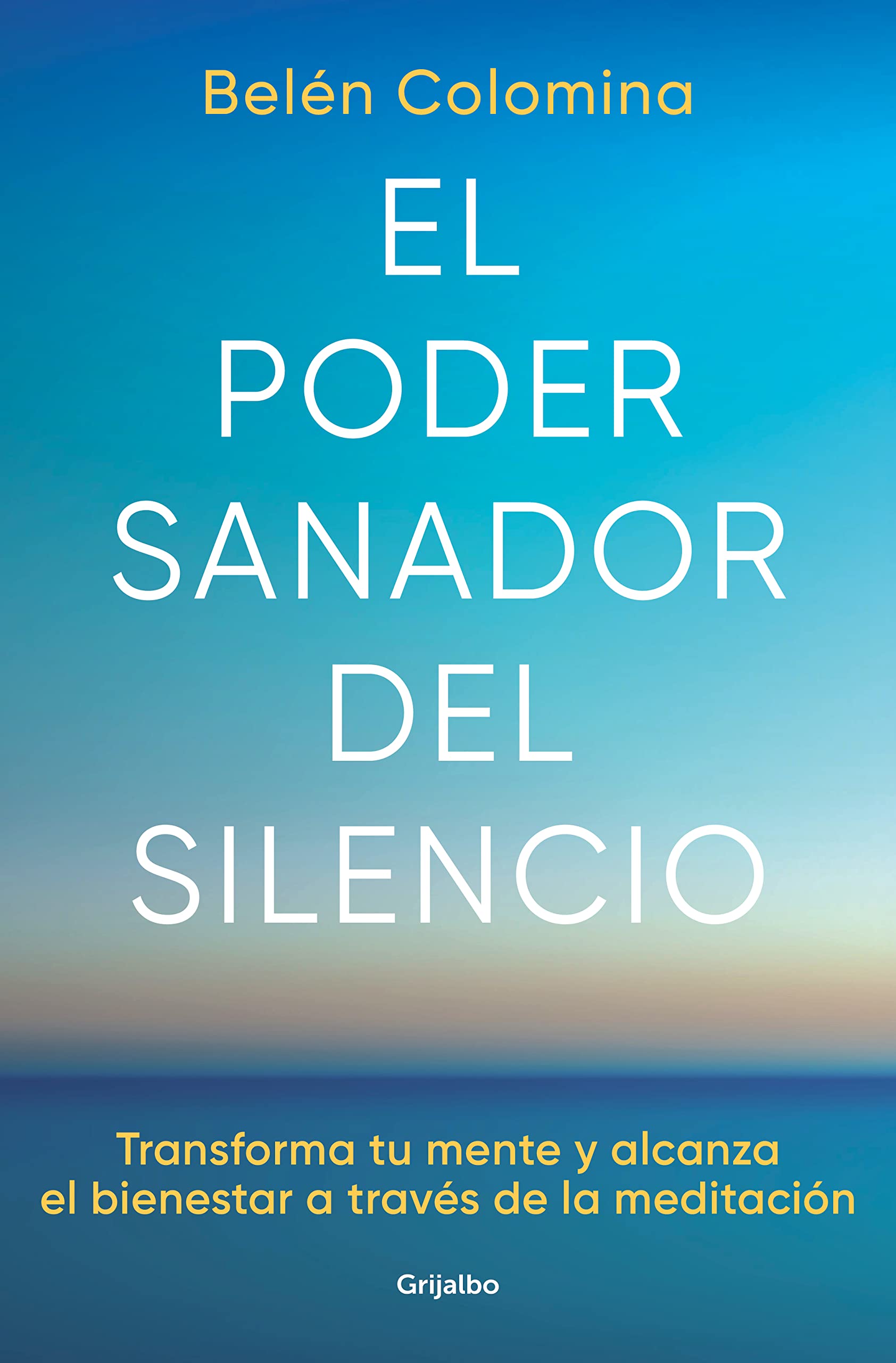 Libro: El poder sanador del silencio: Transforma tu mente y alcanza el bienestar a través de la meditación (Crecimiento personal)