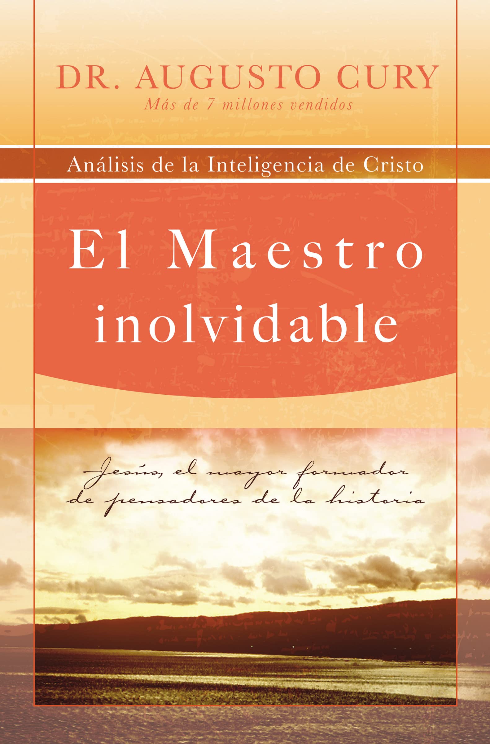 Libro: El Maestro inolvidable: Jesús, el mayor formador de pensadores de la historia