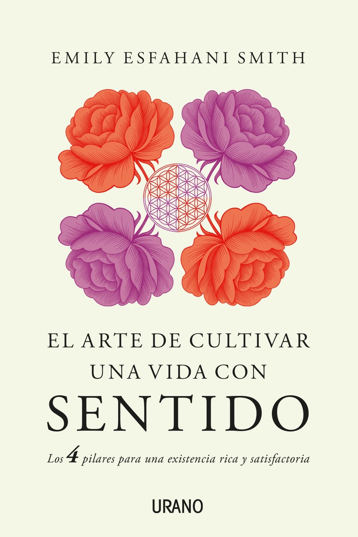 Libro: El arte de cultivar una vida con sentido: Los cuatro pilares para una existencia rica y satisfactoria (Crecimiento personal)