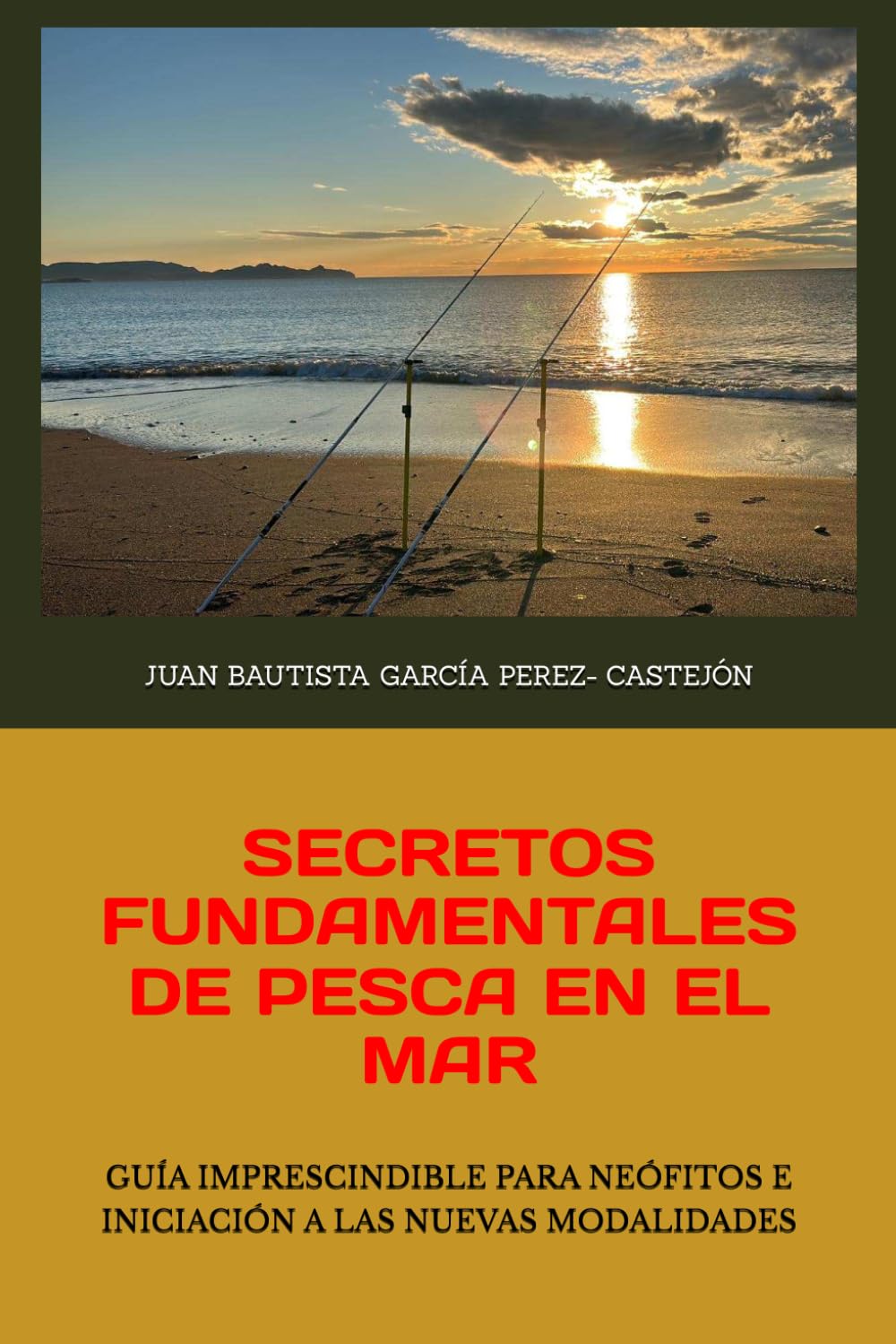 Libro: SECRETOS FUNDAMENTALES DE PESCA EN EL MAR: GUÍA IMPRESCINDIBLE PARA NEÓFITOS E INICIACIÓN A LAS NUEVAS MODALIDADES (Spanish Edition)