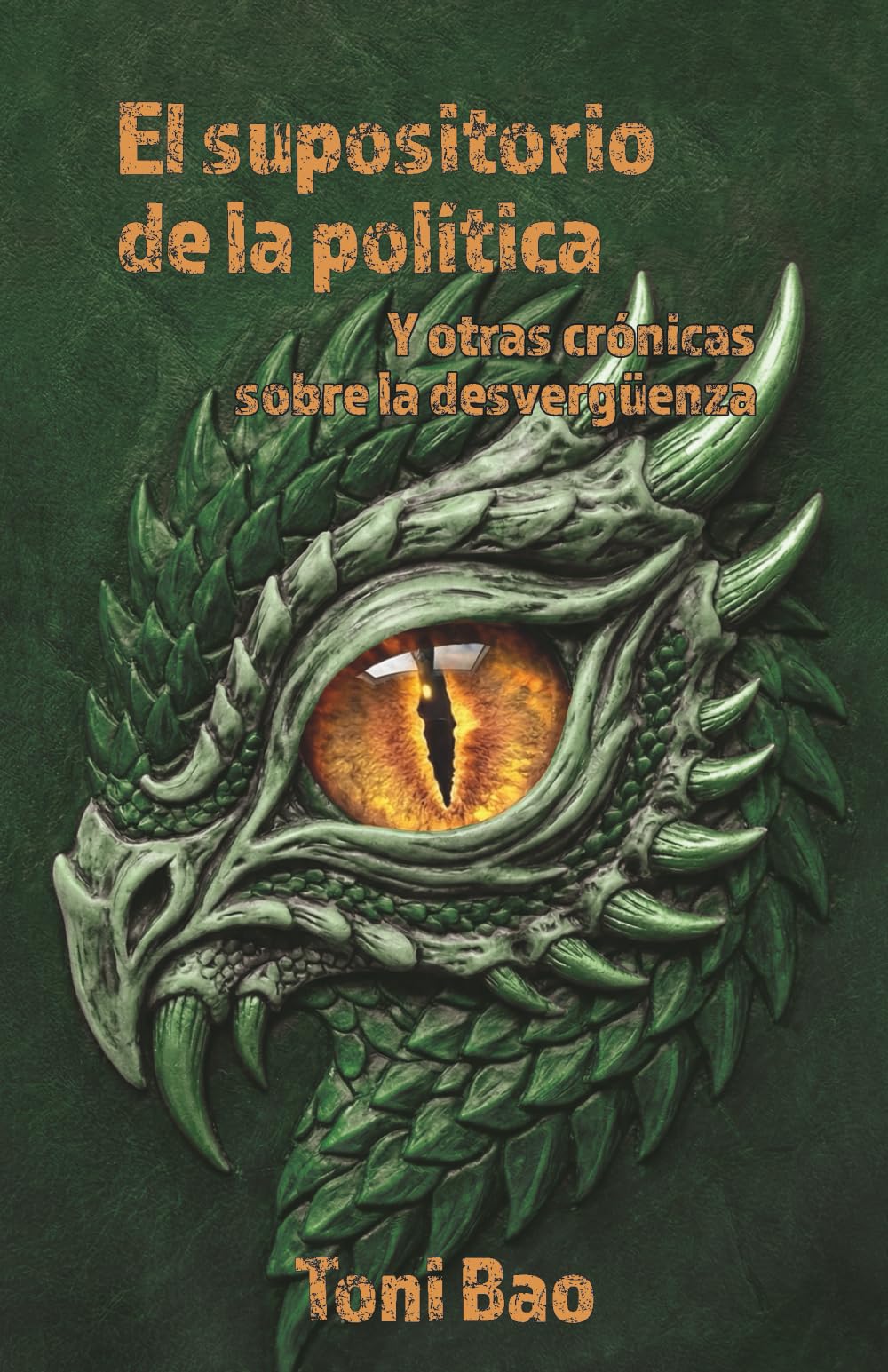 Libro: EL SUPOSITORIO DE LA POLÍTICA: Y otras crónicas sobre la desvergüenza