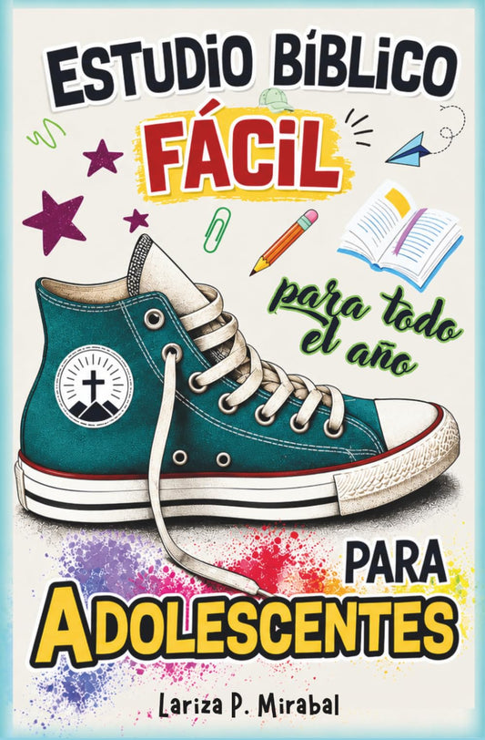 ESTUDIO BÍBLICO FÁCIL PARA ADOLESCENTES para TODO EL AÑO: 52 Temas de Estudio Bíblico Sencillos para Adolescentes Cristianos. Un tema para cada semana del año.