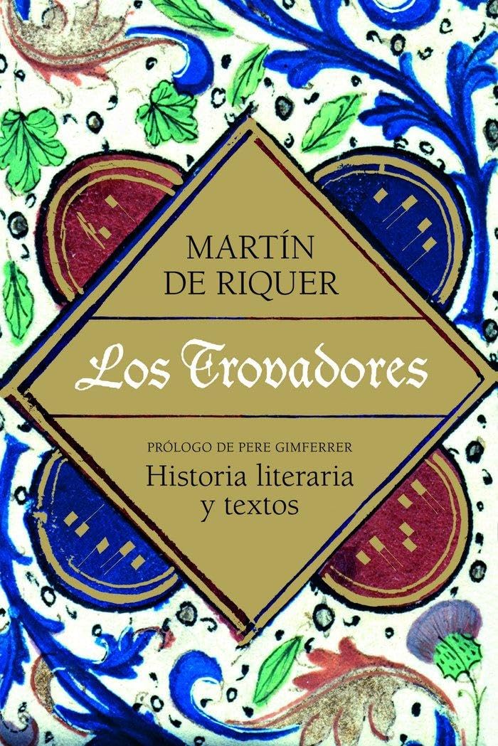 Libro: Los trovadores: Historia literaria y textos