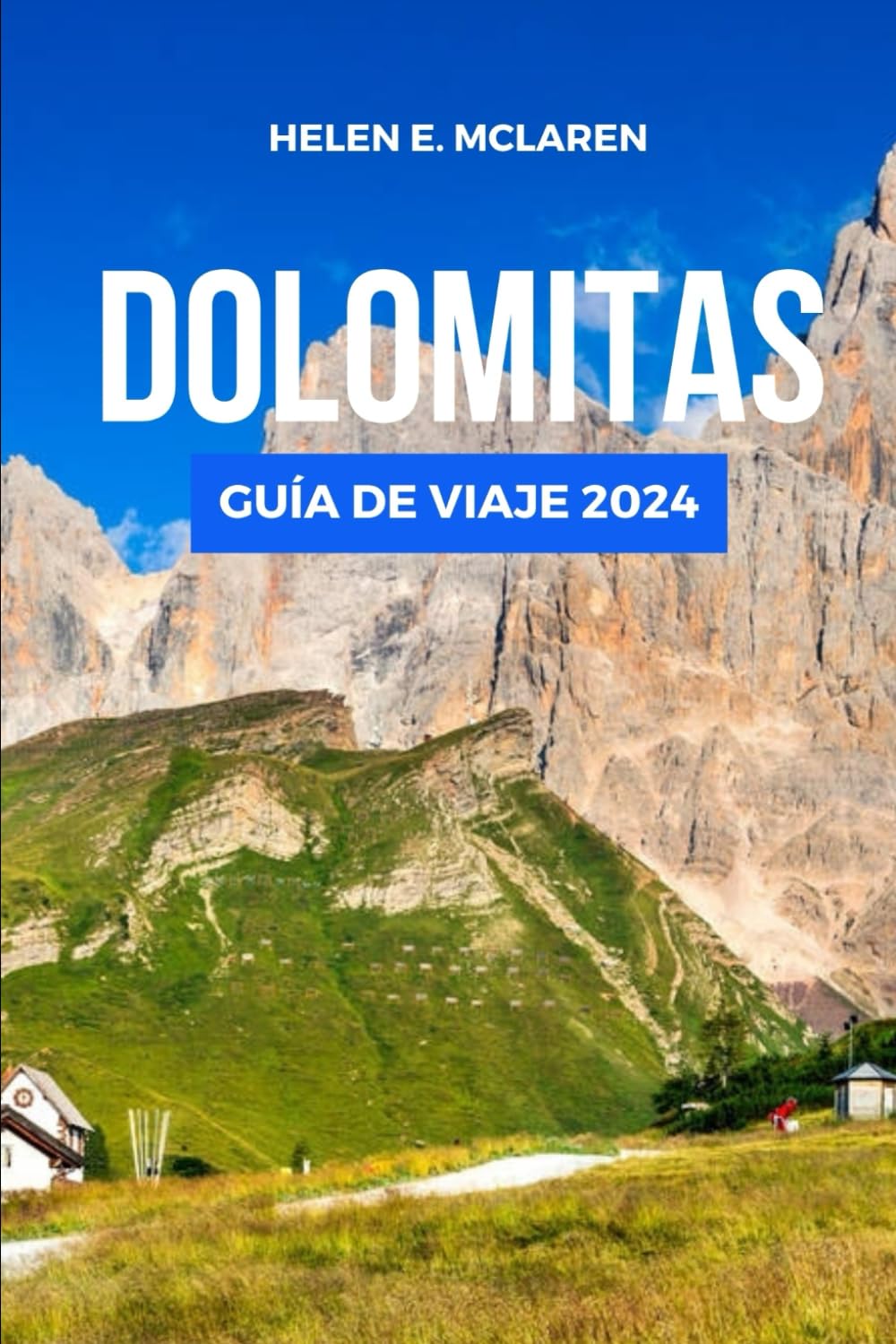 Libro: DOLOMITAS GUÍA DE VIAJE 2024: Viajes inolvidables a través del país de las maravillas montañosas de Italia ("Diarios de Destino: Tu Compañero de Viaje") (Spanish Edition)