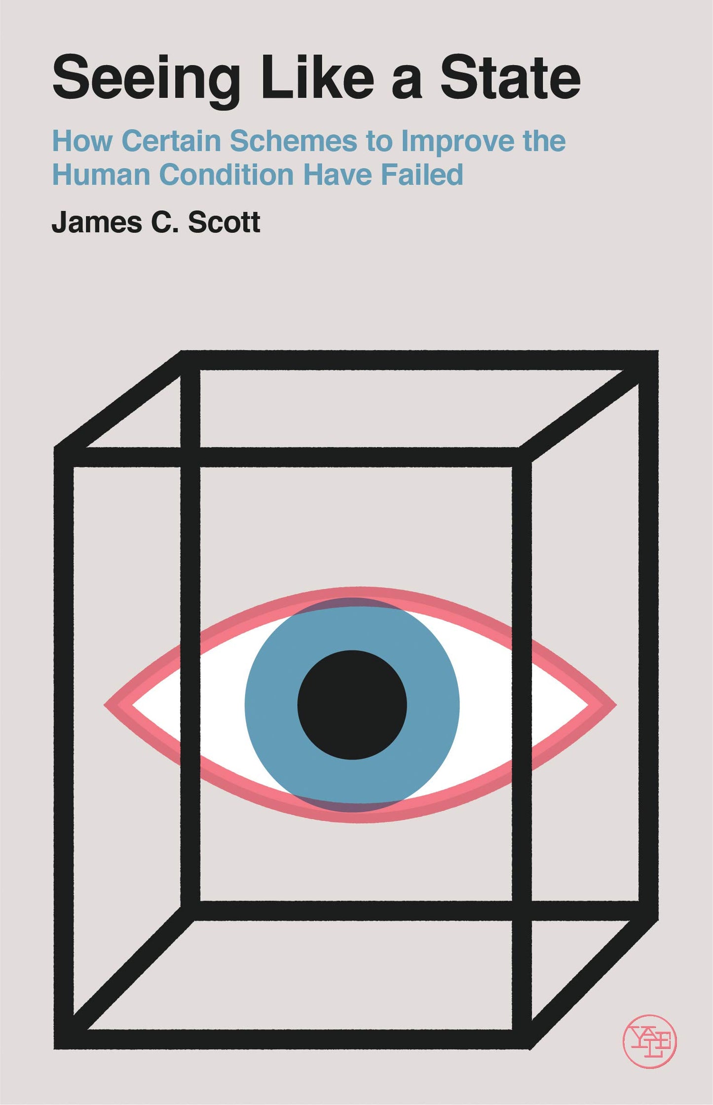 Libro: Seeing Like a State: How Certain Schemes to Improve the Human Condition Have Failed (Veritas Paperbacks)