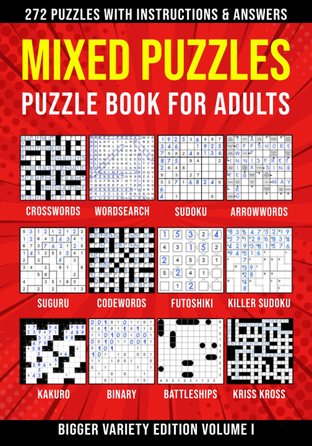 Libro: Puzzle Book for Adults Mixed: Wordsearch, Crosswords, Arrowwords, Codewords, Sudoku, Kriss Kross, Killer Sudoku, Futoshiki, Binary, Suguru, Kakuro & ... 272 Puzzles | Bigger Variety Edition Volume I