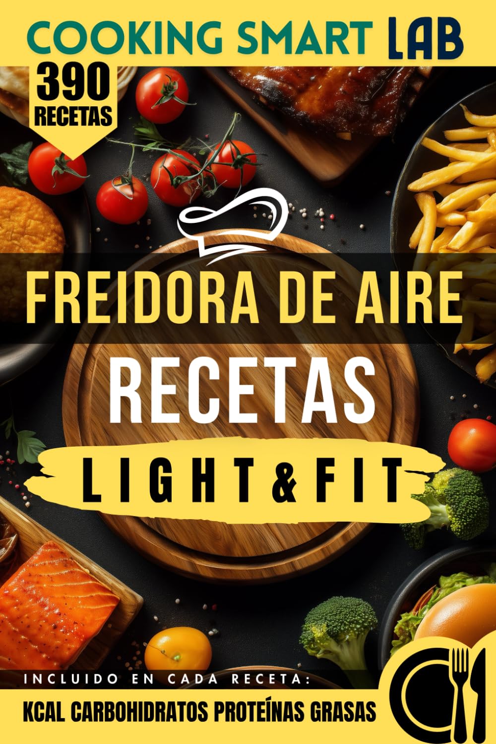 Libro: 390 Recetas para Freidora de Aire – Light & Fit: Platos crujientes con muy poco aceite, recetas saludables y rápidas para una cocina ligera, moderna y ... Completa para una Cocina Inteligente)