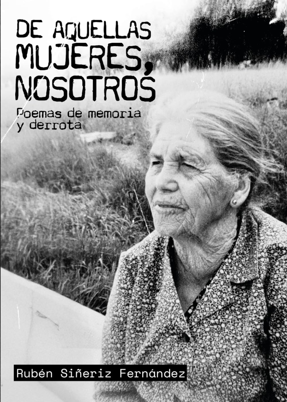 Libro: De aquellas mujeres, nosotros: Poemas de memoria y derrota (Recuerdo y memoria) (Spanish Edition)