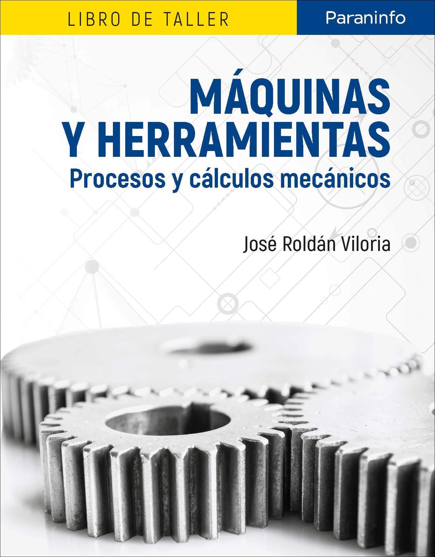 Libro: Máquinas y herramientas. Procesos y cálculos mecánicos: Libro de taller (Metal y Mecanizado)