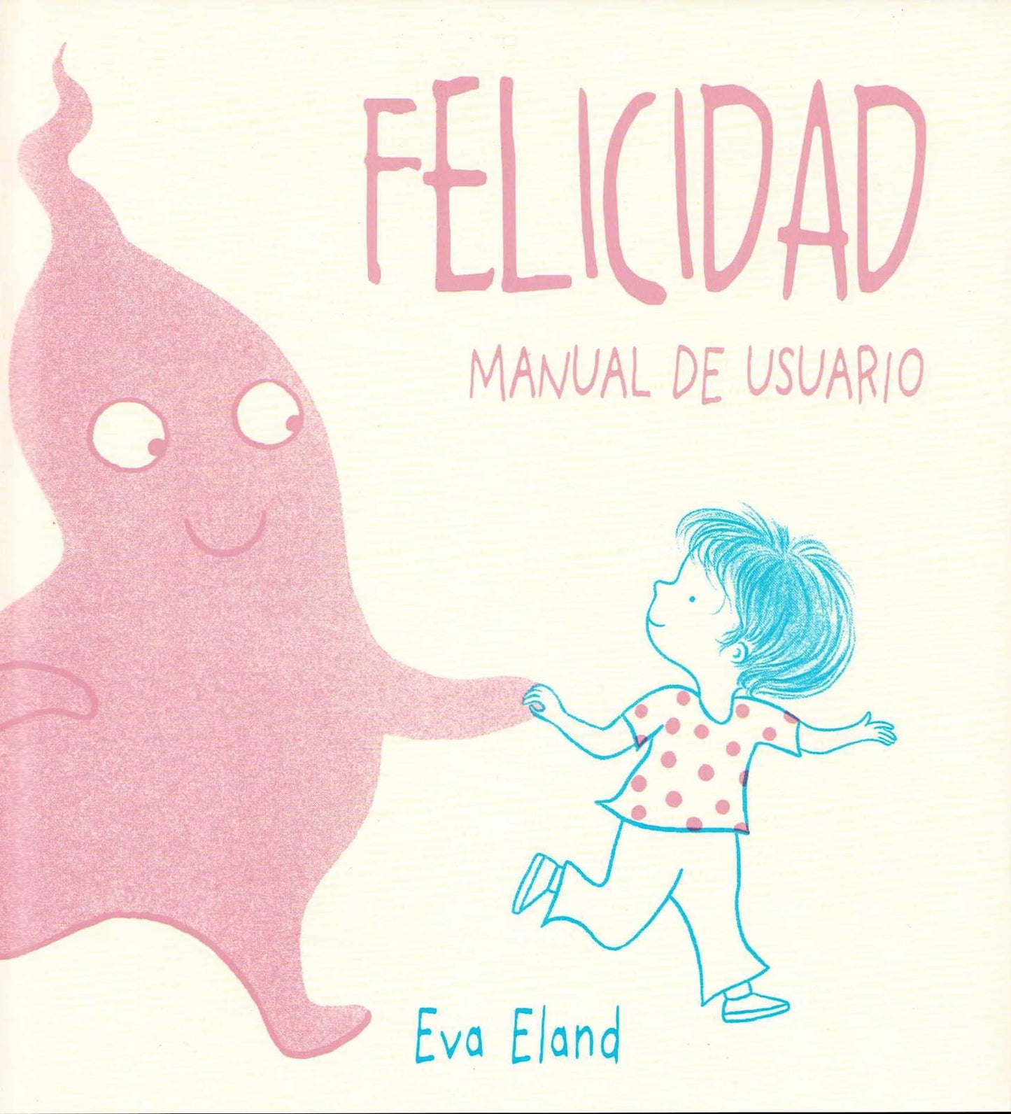 Libro: Felicidad. Manual de usuario: Manual De Usuario / Where Happiness Begins (Picarona)