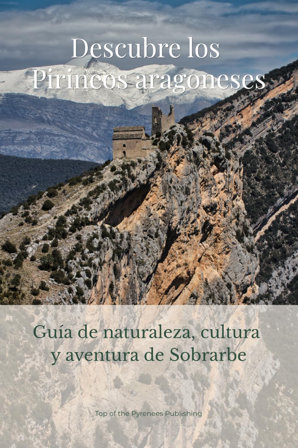 Libro: Descubre los Pirineos españoles: Guía de naturaleza, cultura y aventura de Sobrarbe