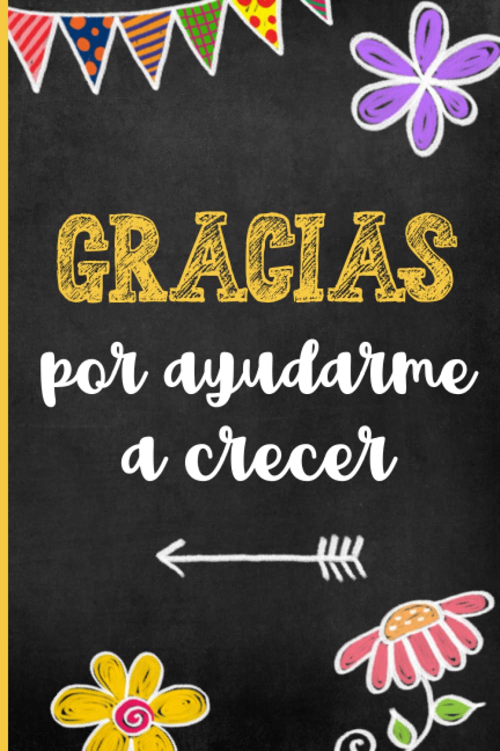 Libro: Gracias por ayudarme a crecer: Cuaderno de notas, Gracias por los maravillosos momentos vividos con nuestros hijos, Regalo de despedida guardería para la maestra y el profesor