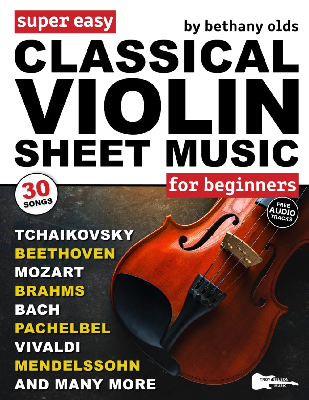 Libro: Super Easy Classical Violin Sheet Music for Beginners: 30 Popular Classical Pieces in Big Letter Notes, Violin TAB + FREE Audio—Bach, Beethoven, Mozart & More! (Large Print Letter Notes Sheet Music)