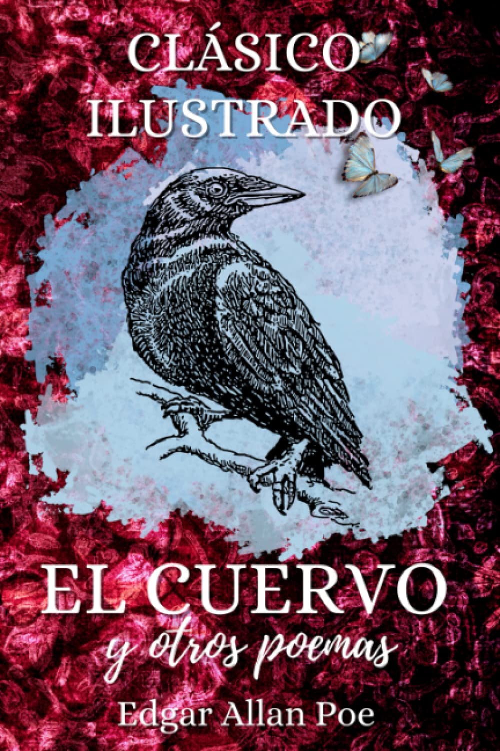 Libro: El Cuervo y otros Poemas Ilustrados de Edgar Allan Poe: Clásico con Interior Ilustrado a Color en estilo Gótico y Romántico para amantes de Edgar Allan Poe