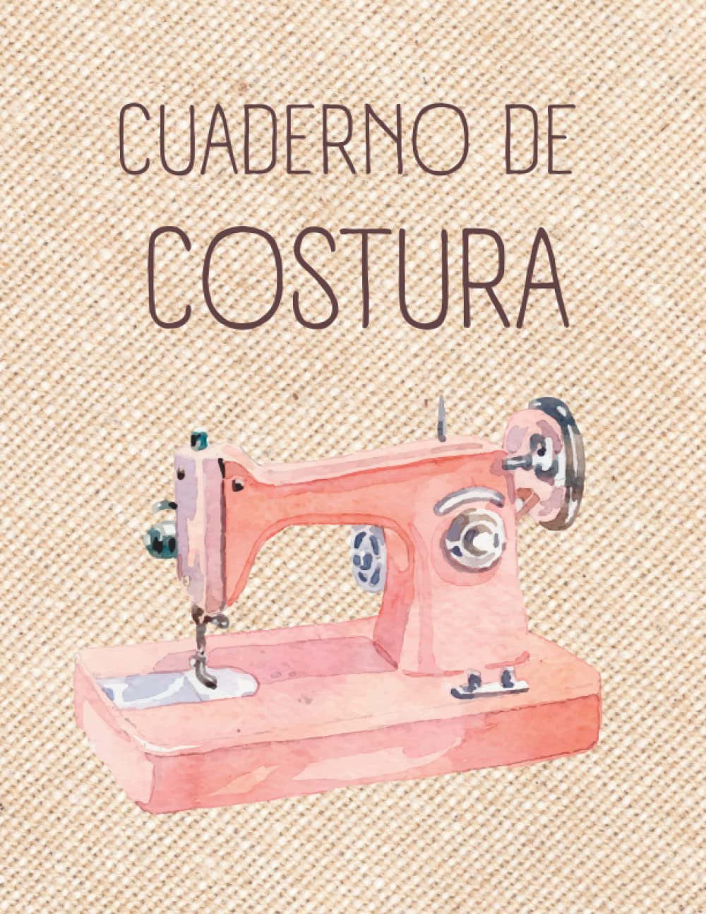 Libro: Cuaderno de Costura y Patronaje para Principiantes y Profesionales: Registra tus Proyectos y Patrones de Costura Creativa - 110 Páginas de 8,5 x 11 Pulgadas (21,59 x 27,94 cm) (Spanish Edition)