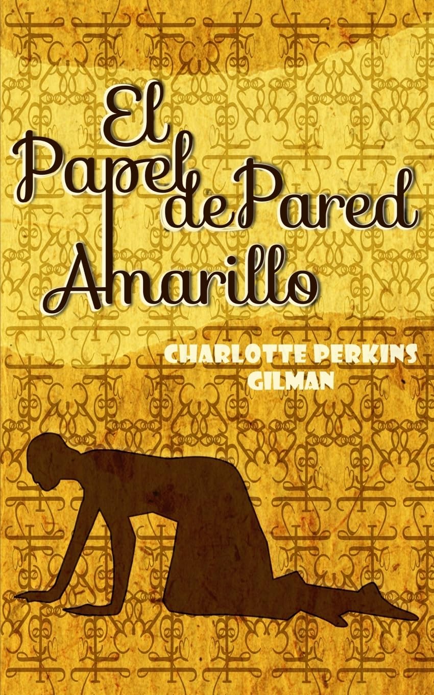 Libro: El Papel de Pared Amarillo: The Yellow Wallpaper (Spanish Edition)