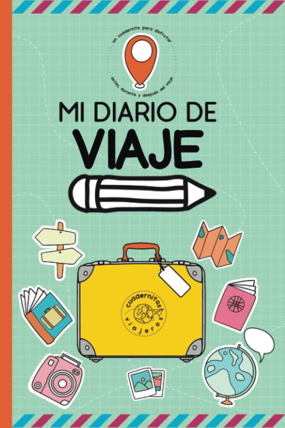 Libro: Mi diario de viaje: Cuaderno de viaje infantil | A partir de 7 años | Preparar, organizar y recordar el viaje | Libro de actividades de viaje para niños: escribir, dibujar y explorar