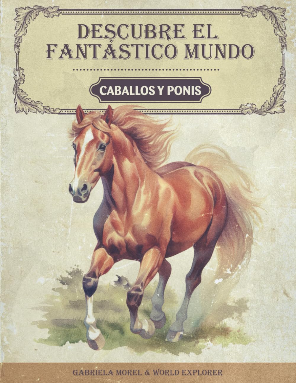 Libro: Descubre el fantástico mundo de los caballos y los ponis: El libro de caballos para jóvenes investigadores y exploradores - Información apasionante, ... y datos divertidos sobre el caballo y el poni