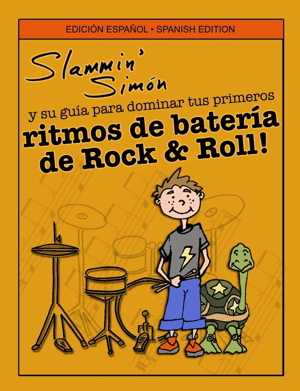 Libro: Slammin' Simón y su guía para dominar tus primeros ritmos de batería de Rock & Roll! (Spanish Edition)