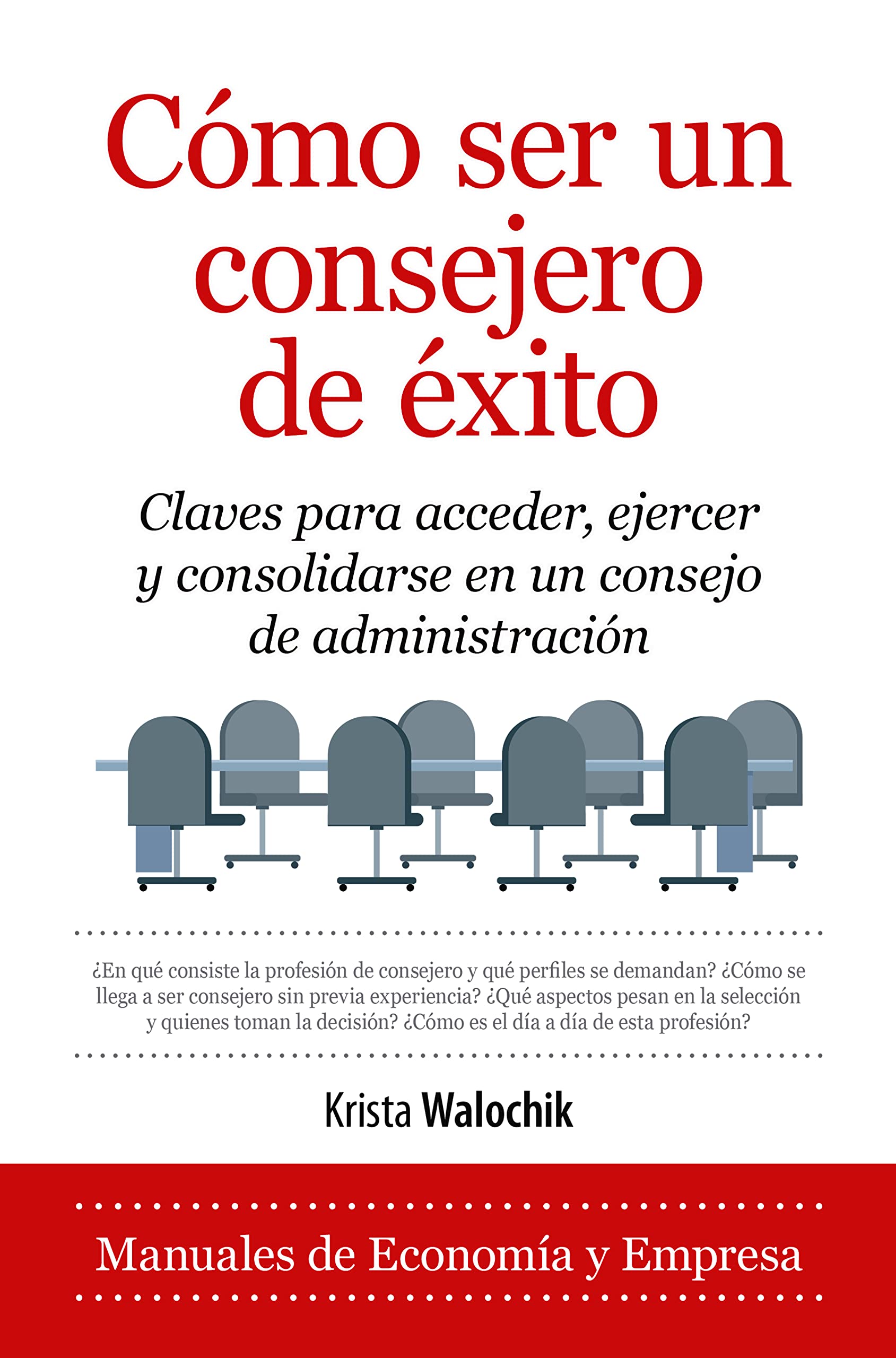 Libro: Escuela de consejeros: Claves para acceder, ejercer y consolidarse en un consejo de administración. (Economía y Empresa)