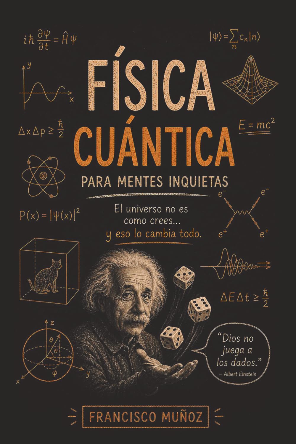Libro: FÍSICA CUÁNTICA PARA MENTES INQUIETAS. El universo no es como crees y eso lo cambia todo.: Entiende la física cuántica, el universo y la realidad a ... la incertidumbre sin complicaciones.