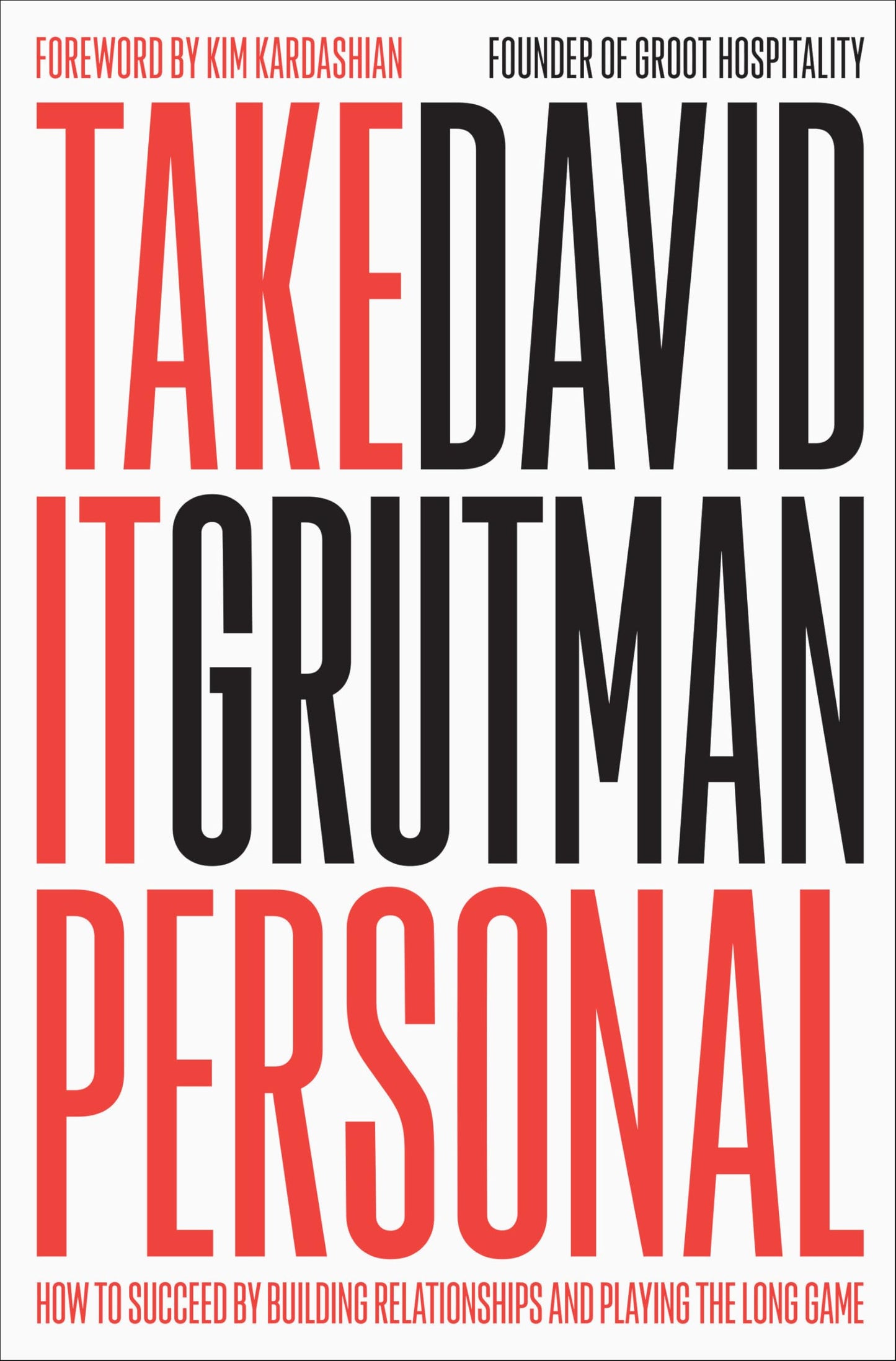 Libro: Take It Personal: How to Succeed by Building Relationships and Playing the Long Game