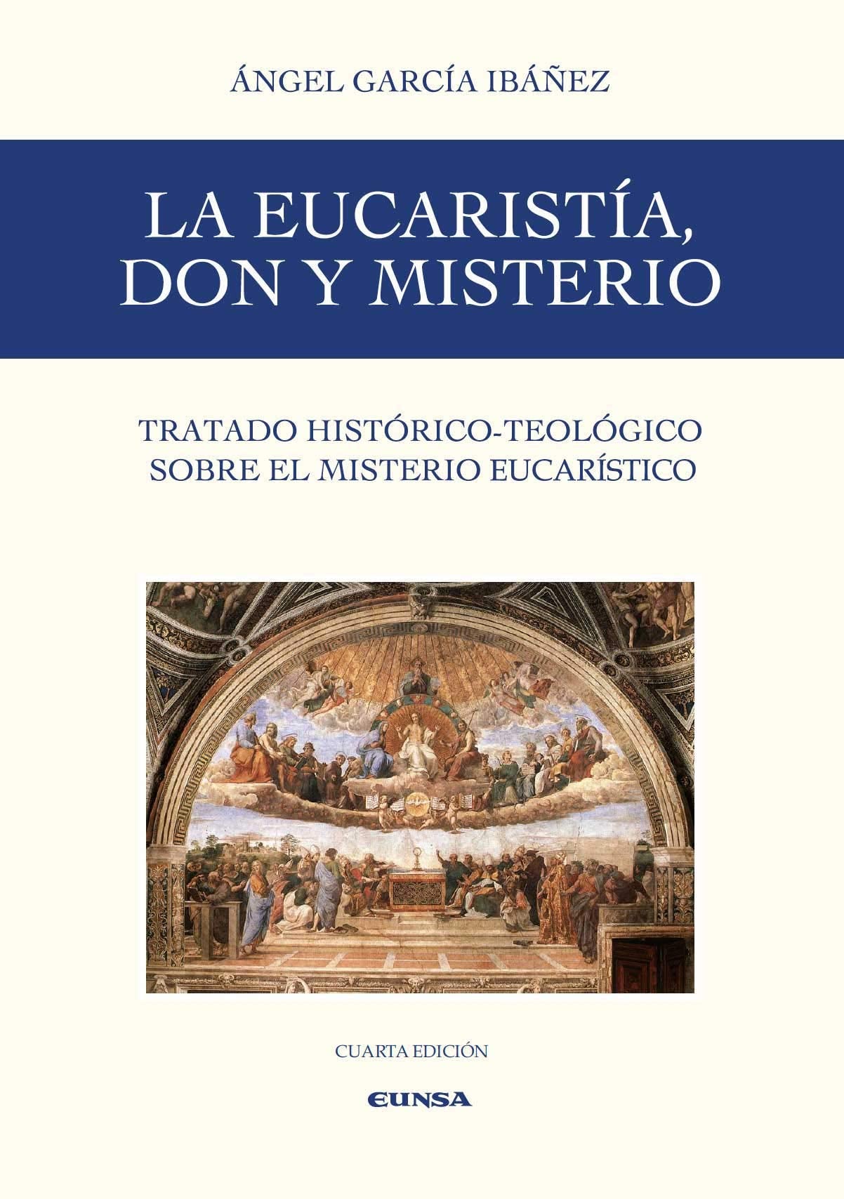 Libro: La Eucaristía, don y misterio: Tratado histórico-teológico sobre el misterio de la Eucaristía
