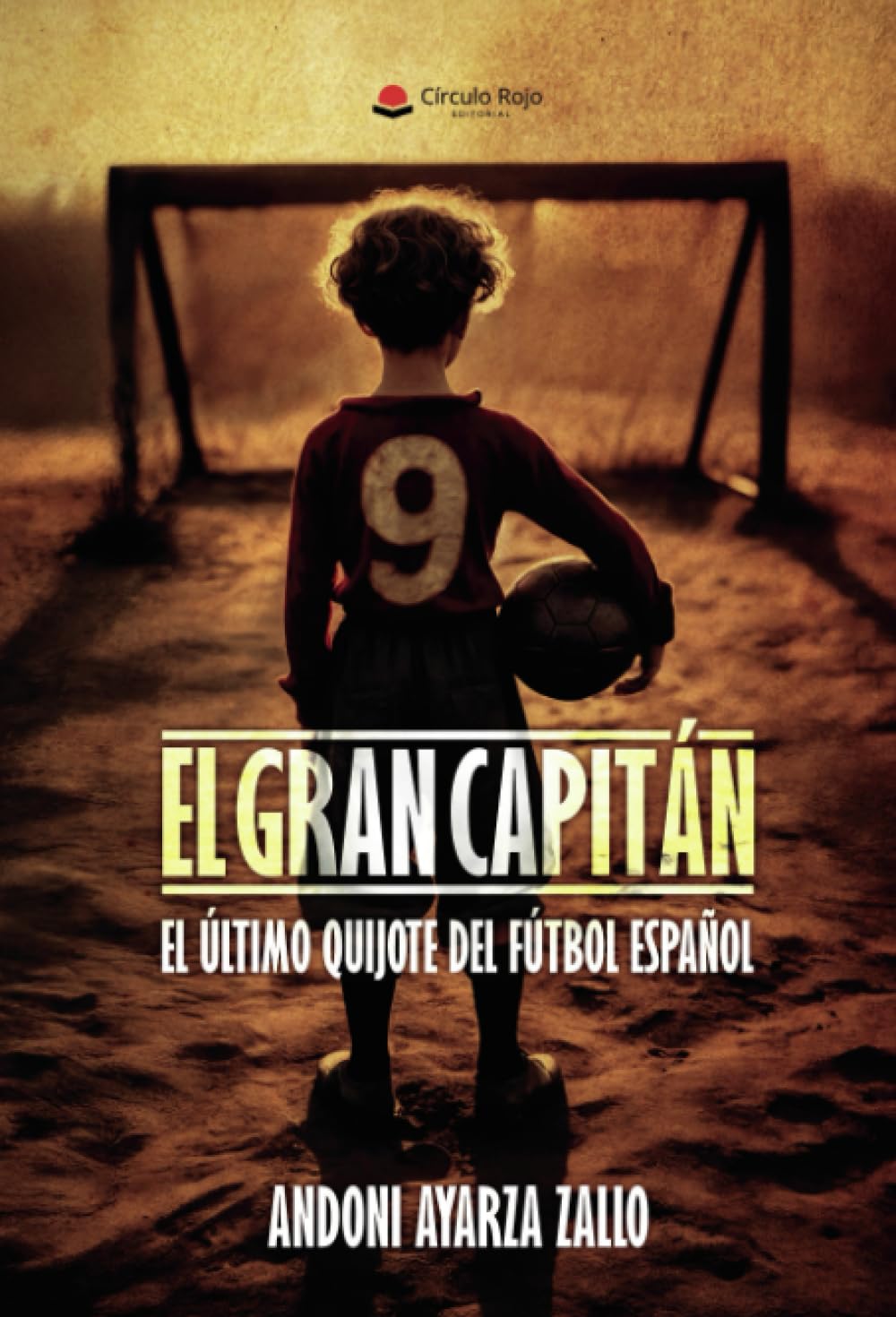 Libro: EL GRAN CAPITÁN. El último Quijote del Fútbol español