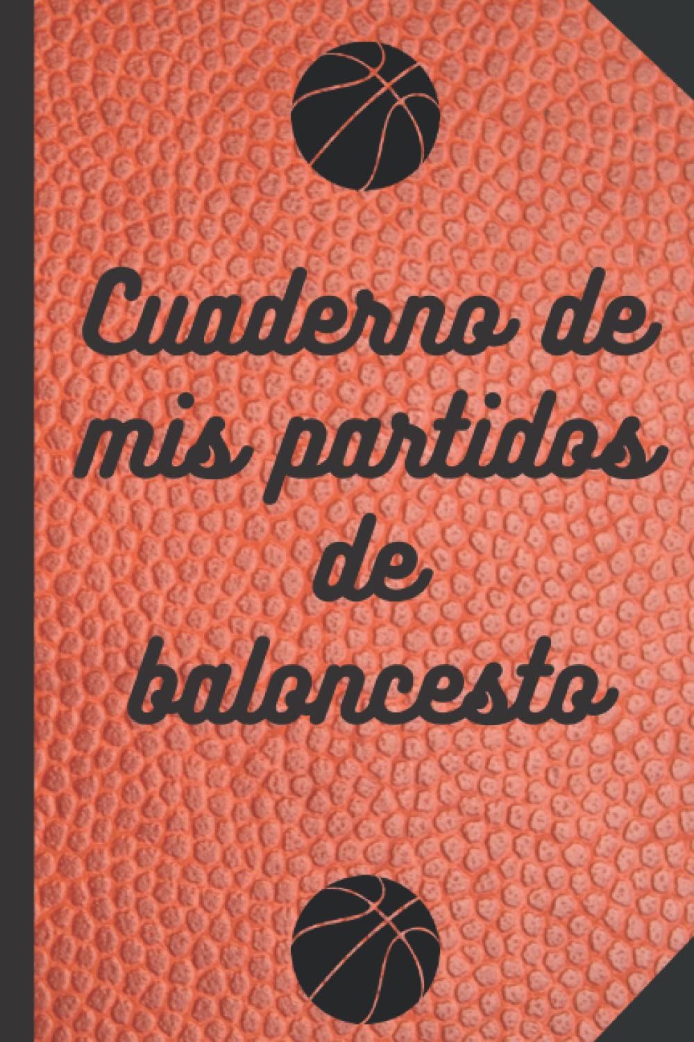 Libro: CUADERNO DE MIS PARTITOS DE BALONCESTO: Cuaderno de baloncesto para completar. Cuaderno de baloncesto con mis estadísticas de mis partidos de ... Formato: 15,24 cm sur 22,8 cm 101 páginas