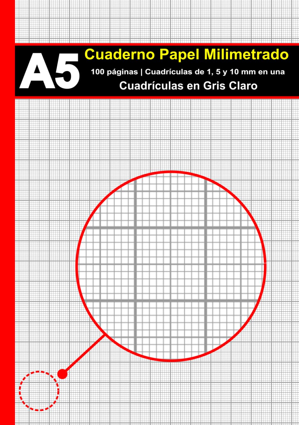 Libro: A5 Cuaderno Papel Milimetrado: Cuadrículas de 1, 5 y 10 mm en una | 100 páginas | Cuadrículas en Gris Claro | Ideal para Dibujos de Precisión, Gráficos y Diagramas