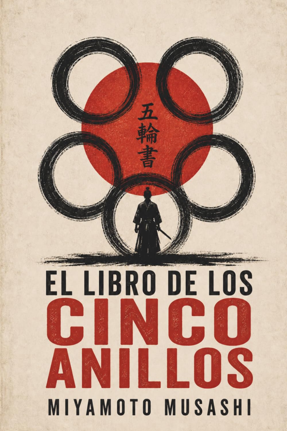 El Libro de los Cinco Anillos: Los 5 Libros + los 21 Principios del Samurái (Dokkōdō) - Nueva Edición en Español - Colección Maestros de Oriente