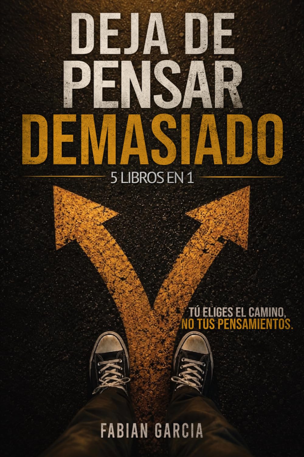 Libro: Deja de pensar demasiado: 5 Libros en 1: Aunque el pánico te asfixie, la depresión te hunda y pensar demasiado te deje agotado… !El amor propio grita y resucita! (Spanish Edition)