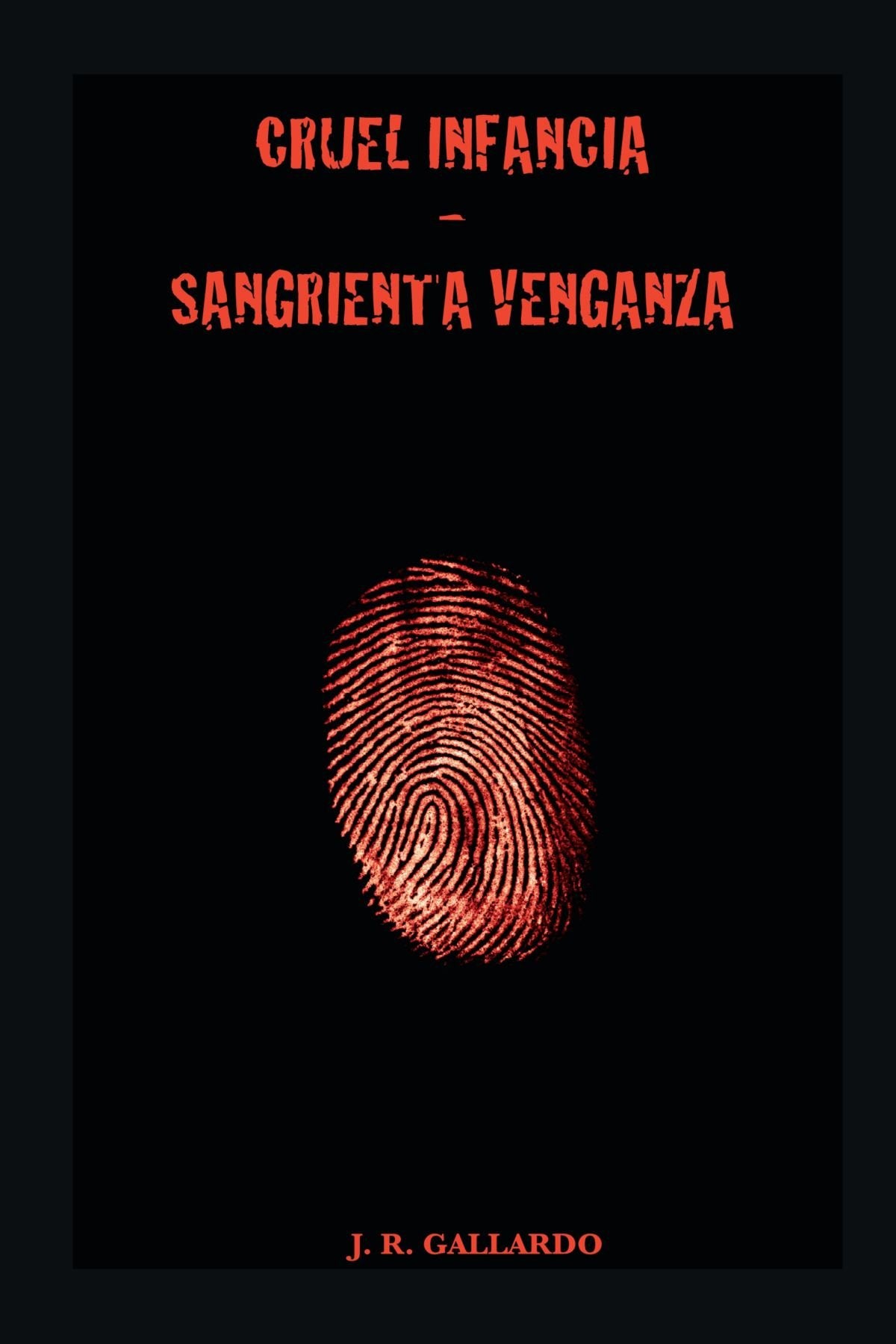 Libro: Cruel Infancia - Sangrienta Venganza (Spanish Edition)